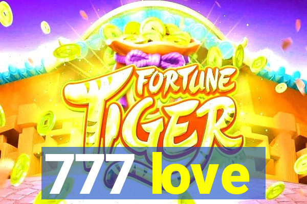 777 love